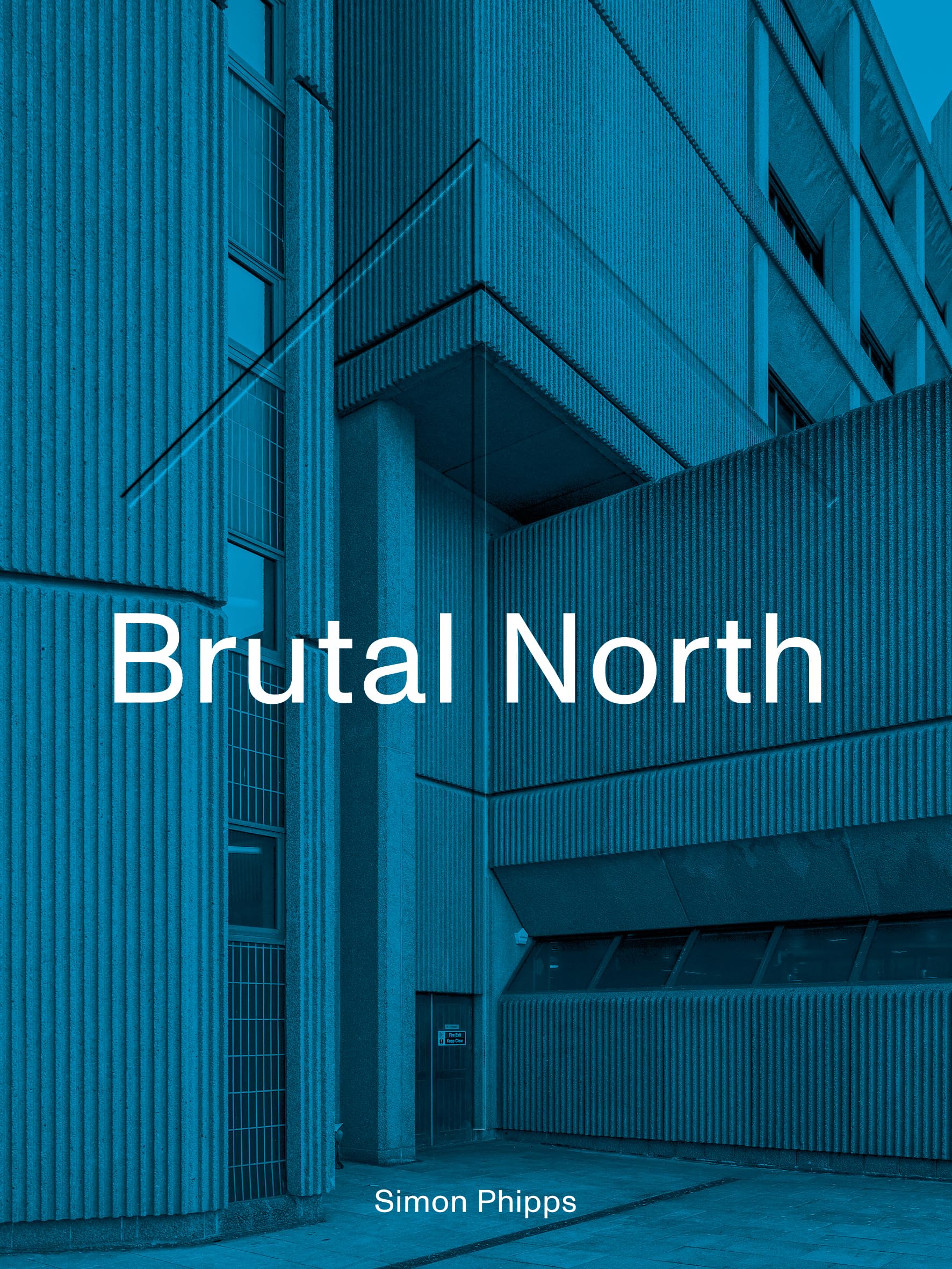 Brutal North: Post-War Modernist Architecture in the North of En