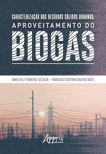 Caracterização dos resíduos sólidos urbanos: aproveitamento do biogás