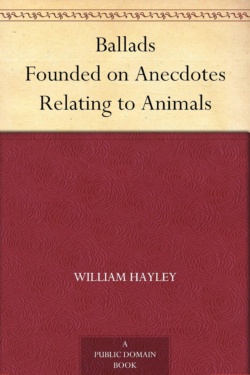 Ballads Founded on Anecdotes Relating to Animals