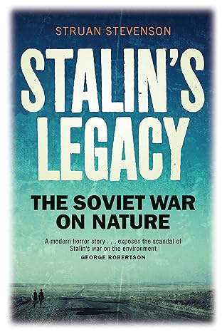 Stalin's Legacy: The Soviet War on Nature book cover