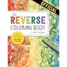 The Reverse Coloring Book&trade;: The Book Has the Colors, You Draw the Lines!
