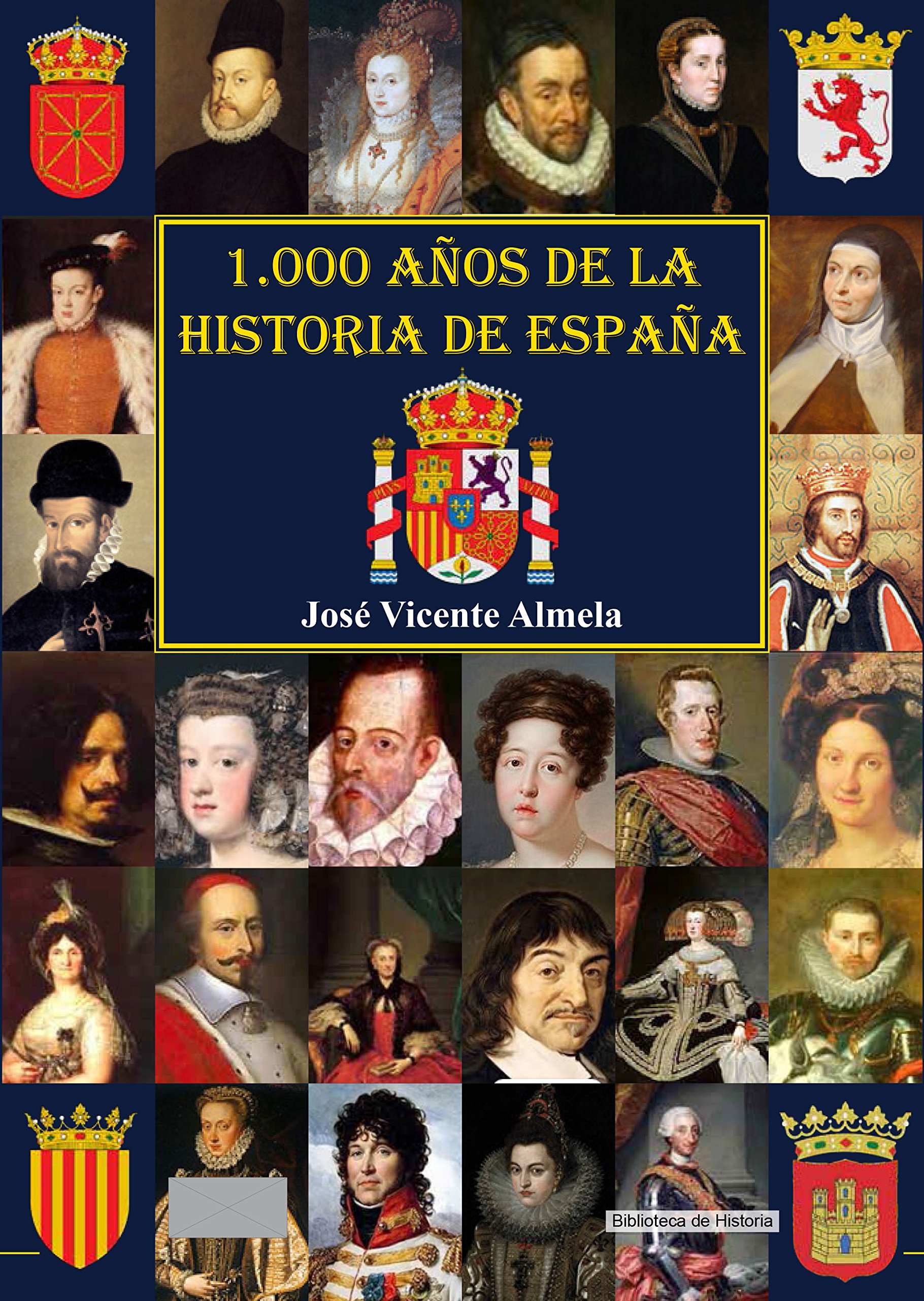 1000 años de la historia de España: A través de sus monarcas desde el año 1000 de nuestra era