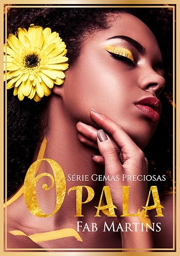 Opala : A Acompanhante de Luxo e o COO - uma história de amor no Nordeste (Gemas Preciosas Livro 1)