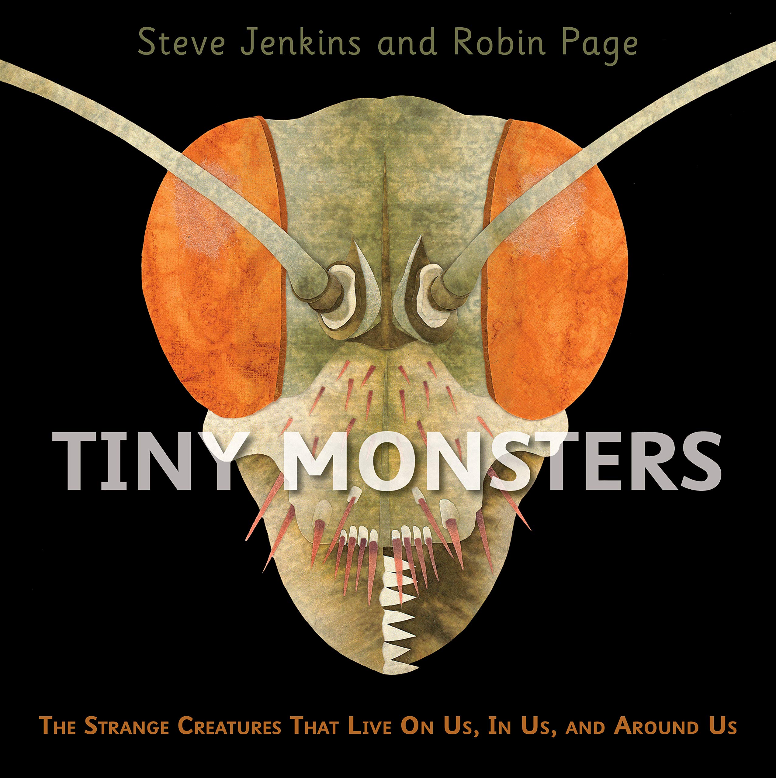 Tiny Monsters: The Strange Creatures That Live On Us, In Us, and