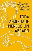 Toda ansiedade merece um abraço