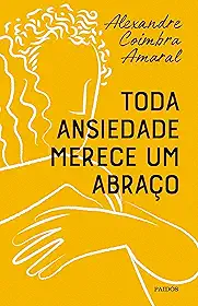 Toda ansiedade merece um abraço