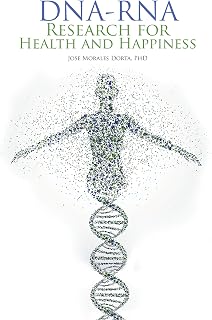 Dna-Rna Research for Health and Happiness