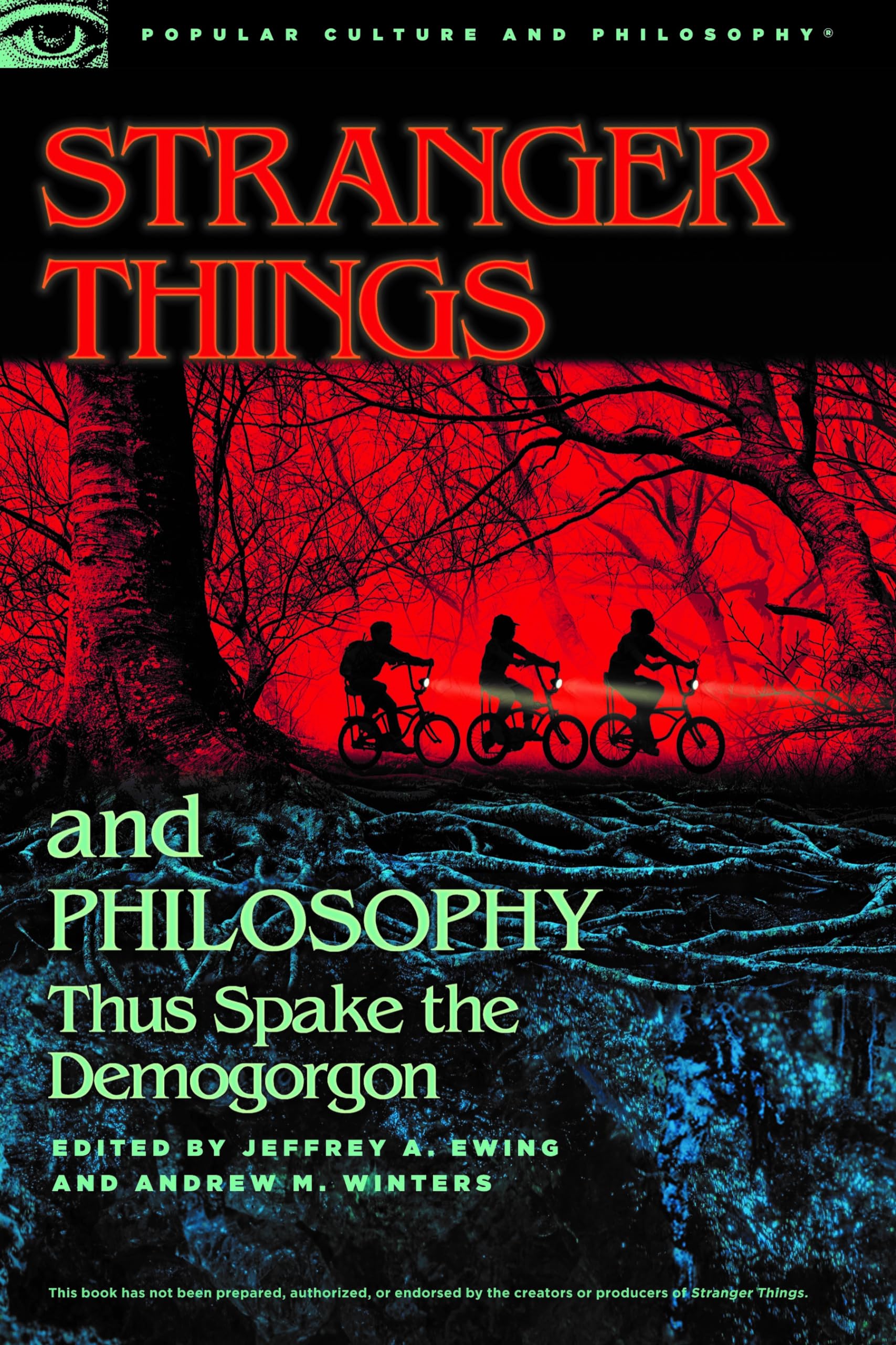 Stranger Things and Philosophy: Thus Spake the Demogorgon: 126 (Popular Culture and Philosophy, 126)