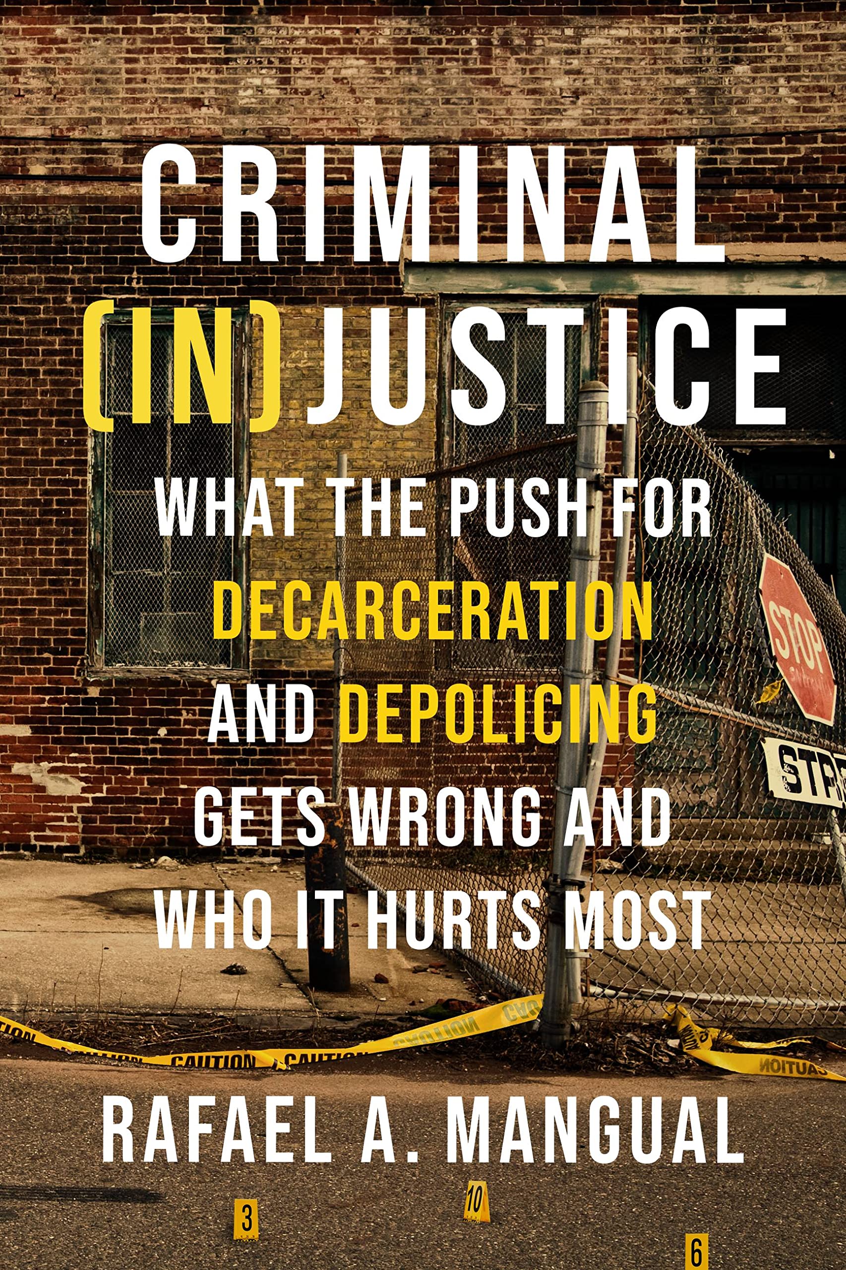 Criminal (In)Justice: What the Push for Decarce. Mangual.#+,.#+,.#