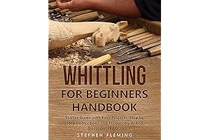 Whittling for Beginners Handbook: The Simplest Guide with Clear Instructions and Beginner-Friendly Projects