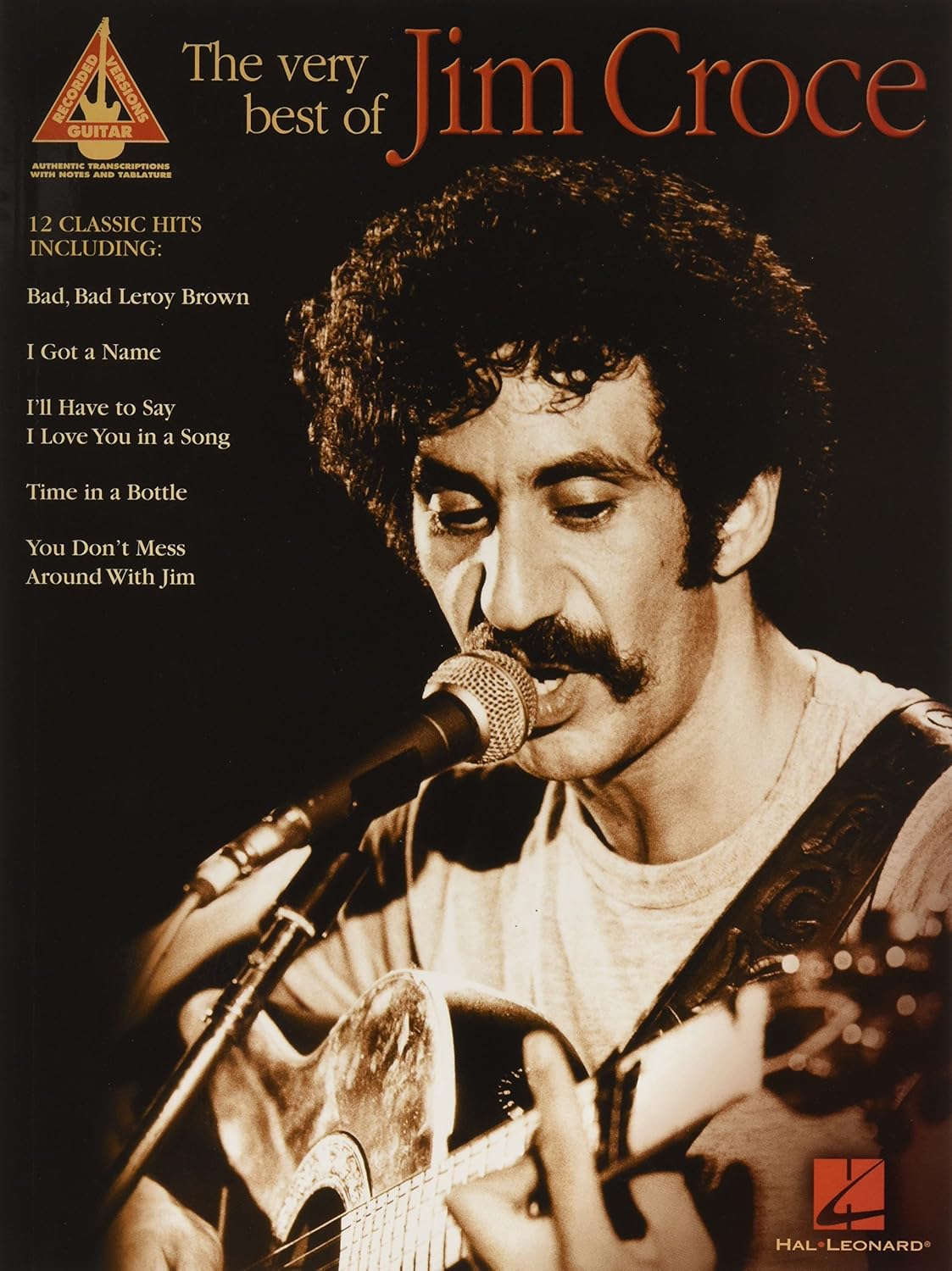 The Very Best of Jim Croce | Guitar Recorded Versions Songbook for Electric Guitar | Authentic Note-for-Note Transcriptions with TAB, Chords, Melody and Lyrics | Soft Rock Guitar Sheet Music Book