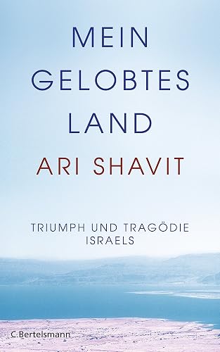 Mein gelobtes Land: Triumph und Tragödie Israels