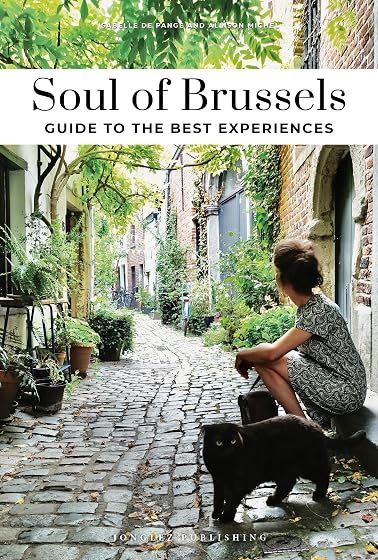 Soul of Brussels: A Guide to Exceptional Experiences