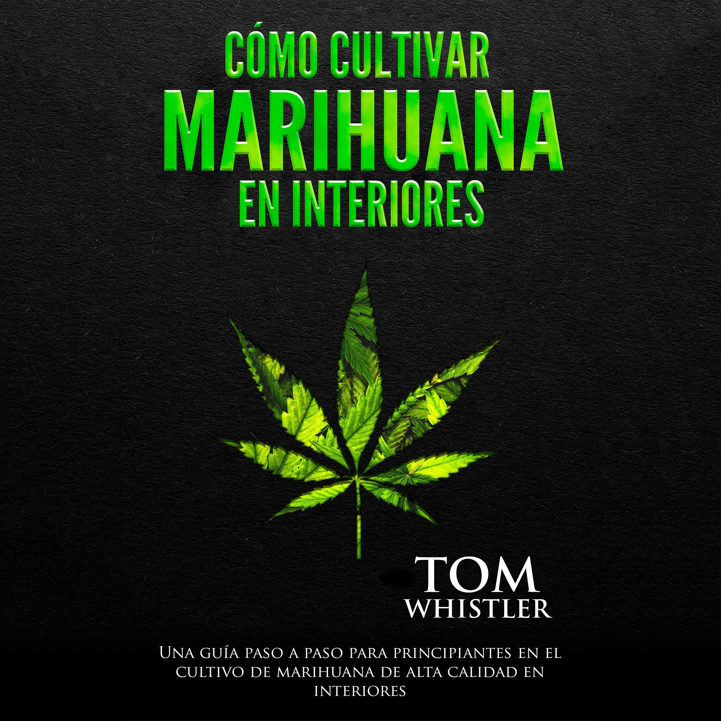 Cover art for Cómo cultivar marihuana en interiores [How to Grow Marijuana Indoors]