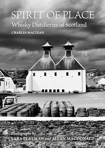 Spirit of Place: Whisky Distilleries of Scotland