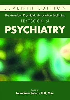 THE AMERICAN PSYCHIATRIC ASSOCIATION PUBLISHING TEXTBOOK OF PSYCHIATRY 7ED (HB 2019)