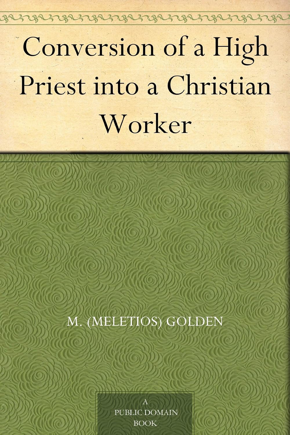 Conversion of a High Priest into a Christian Worker