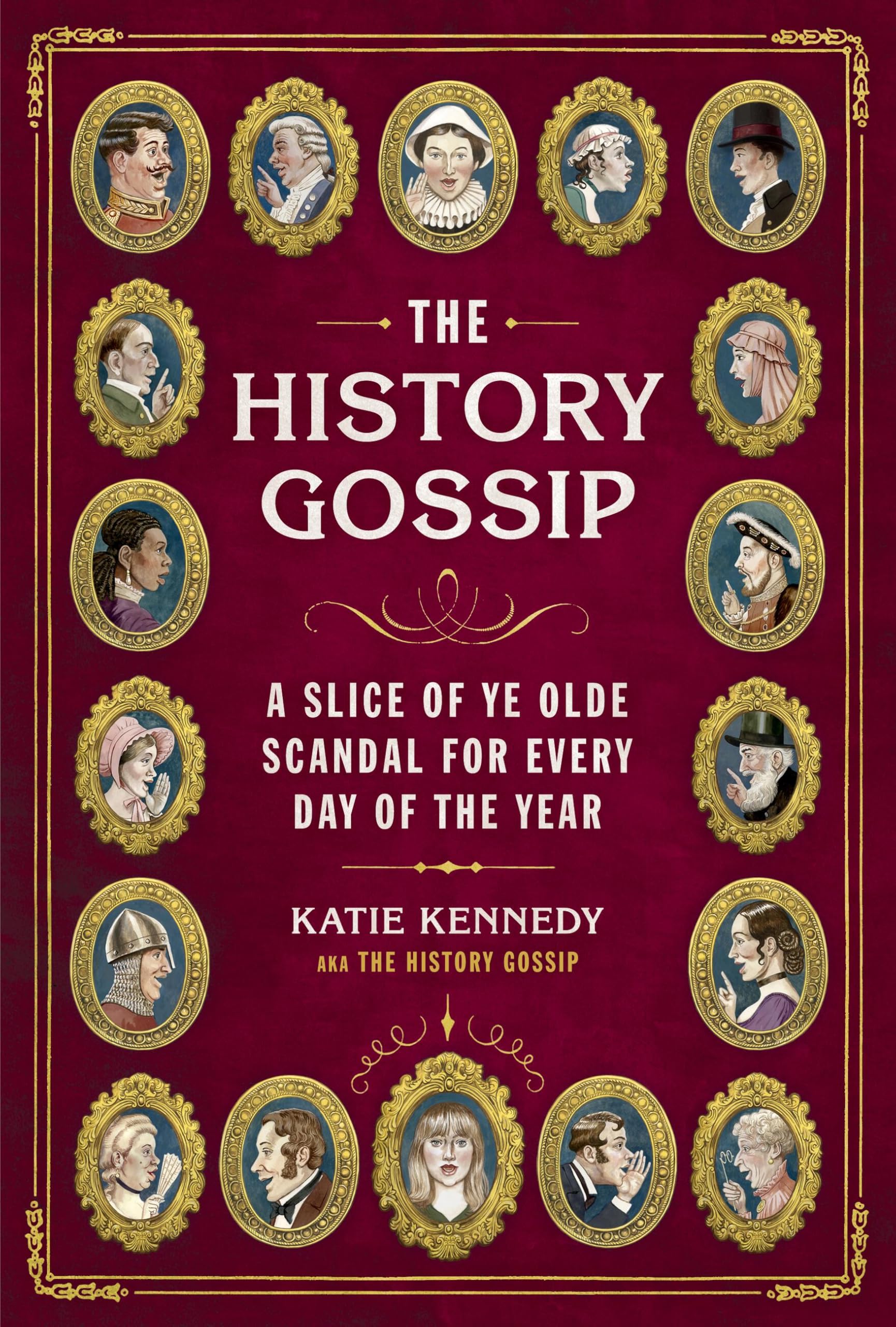 The History Gossip: A Slice of Ye Olde Scandal for Every Day of the Year