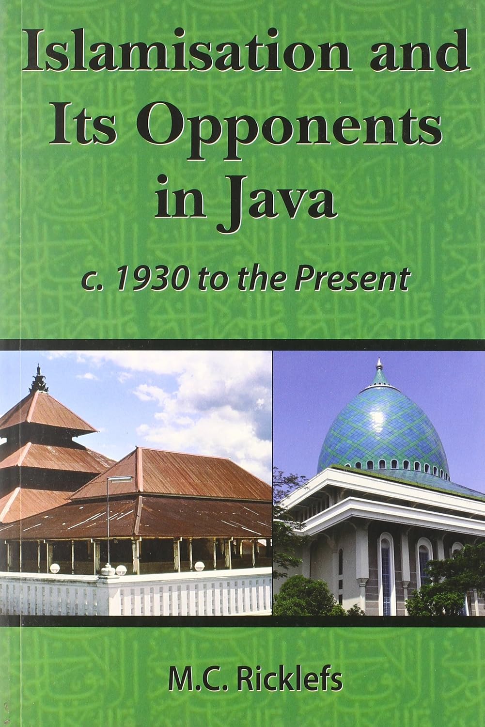 Islamisation and Its Opponents in Java: A Political, Social, Cultural ...