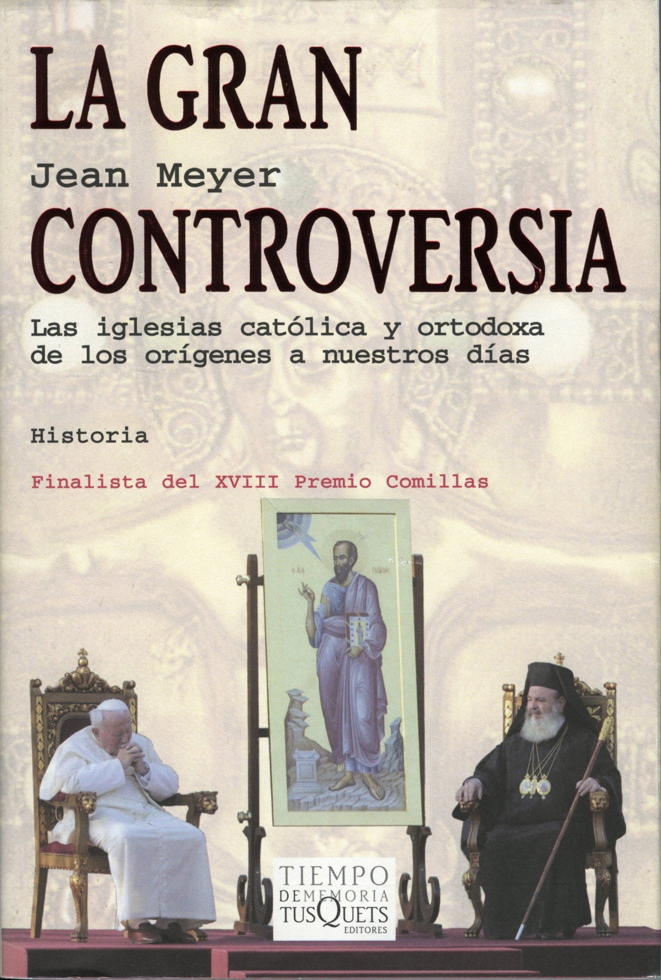 La gran controversia: Las iglesias católica y ortodoxa de los orígenes a nuestros días: 57 (Tiempo de Memoria)