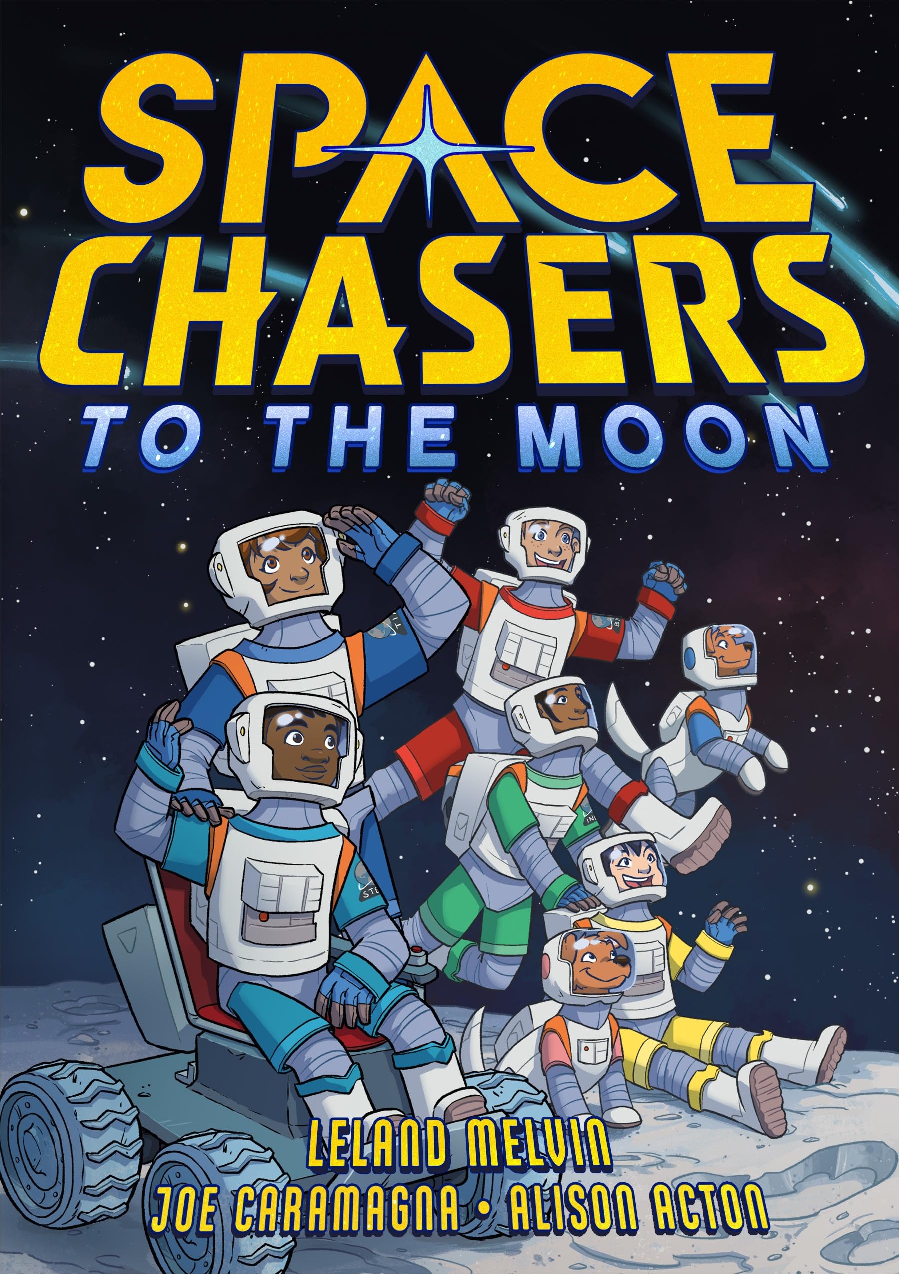 Space Chasers: To the Moon: 2 (Space Chasers by Leland Melvin)