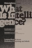 What Is Intelligence?: Lessons from AI About Evolution, Computing, and Minds (Antikythera)