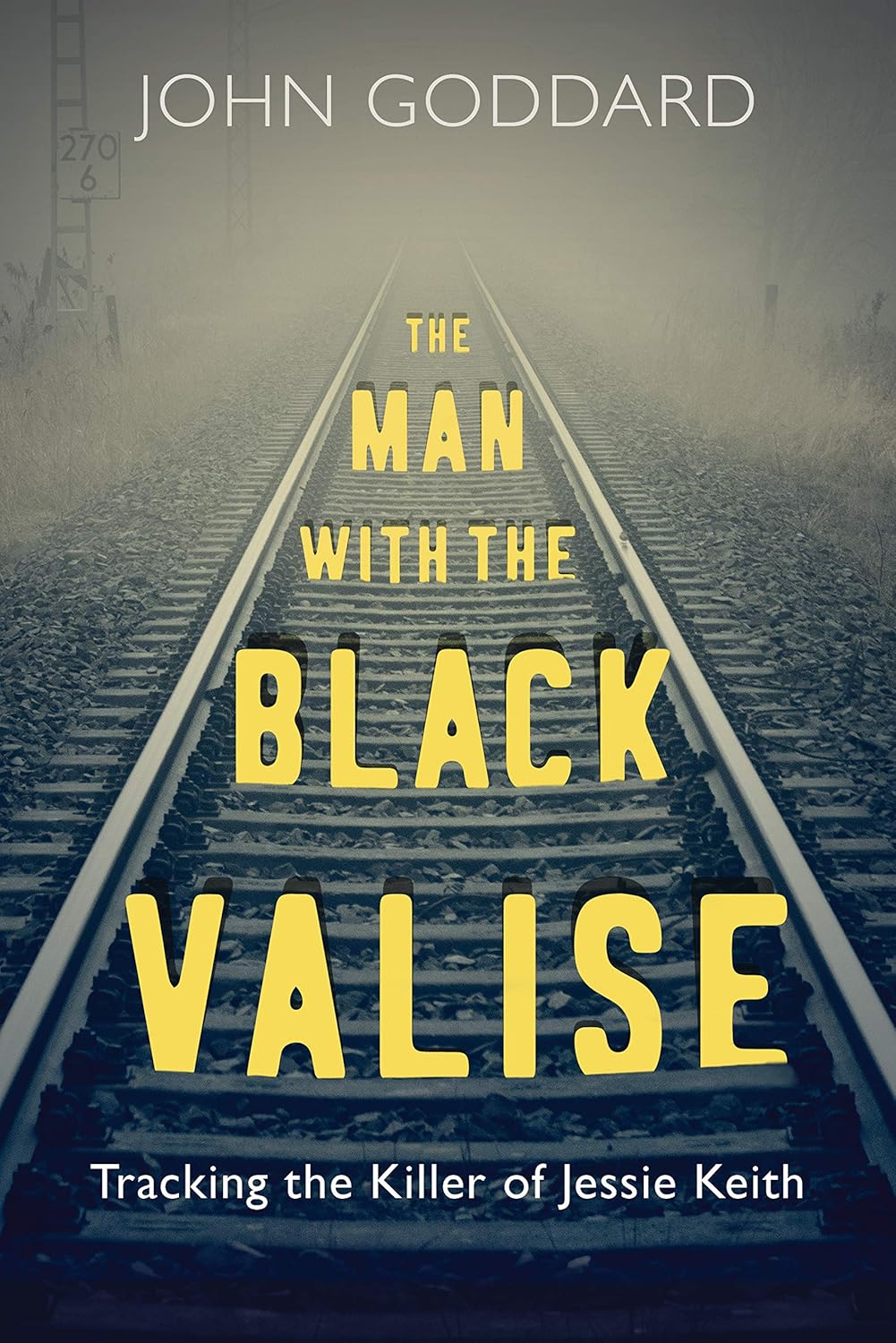 The Man with the Black Valise: Tracking the Killer of Jessie Keith      Kindle Edition