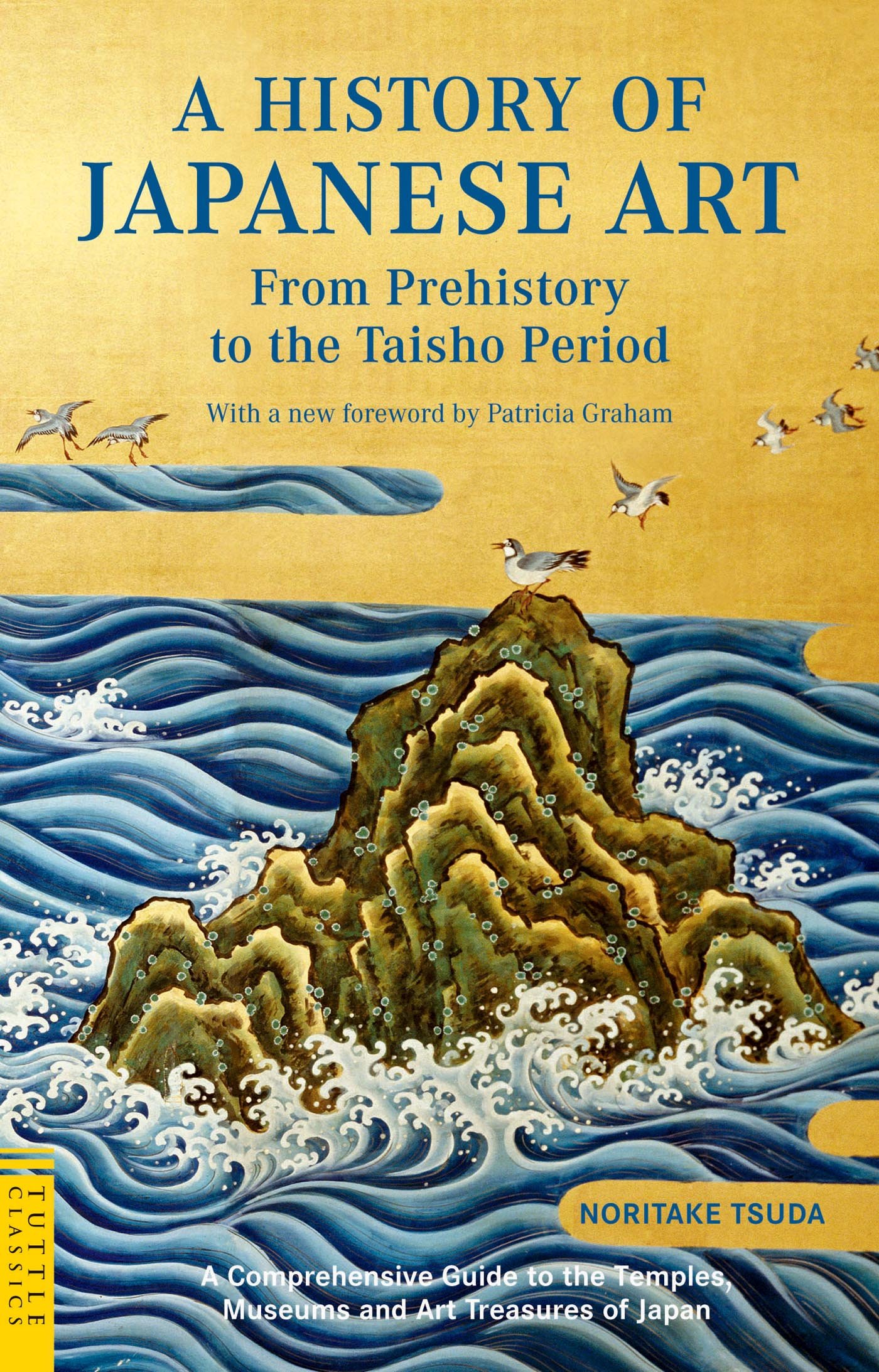 History of Japanese Art: From Prehistory to the Taisho Period (Tuttle Classics)