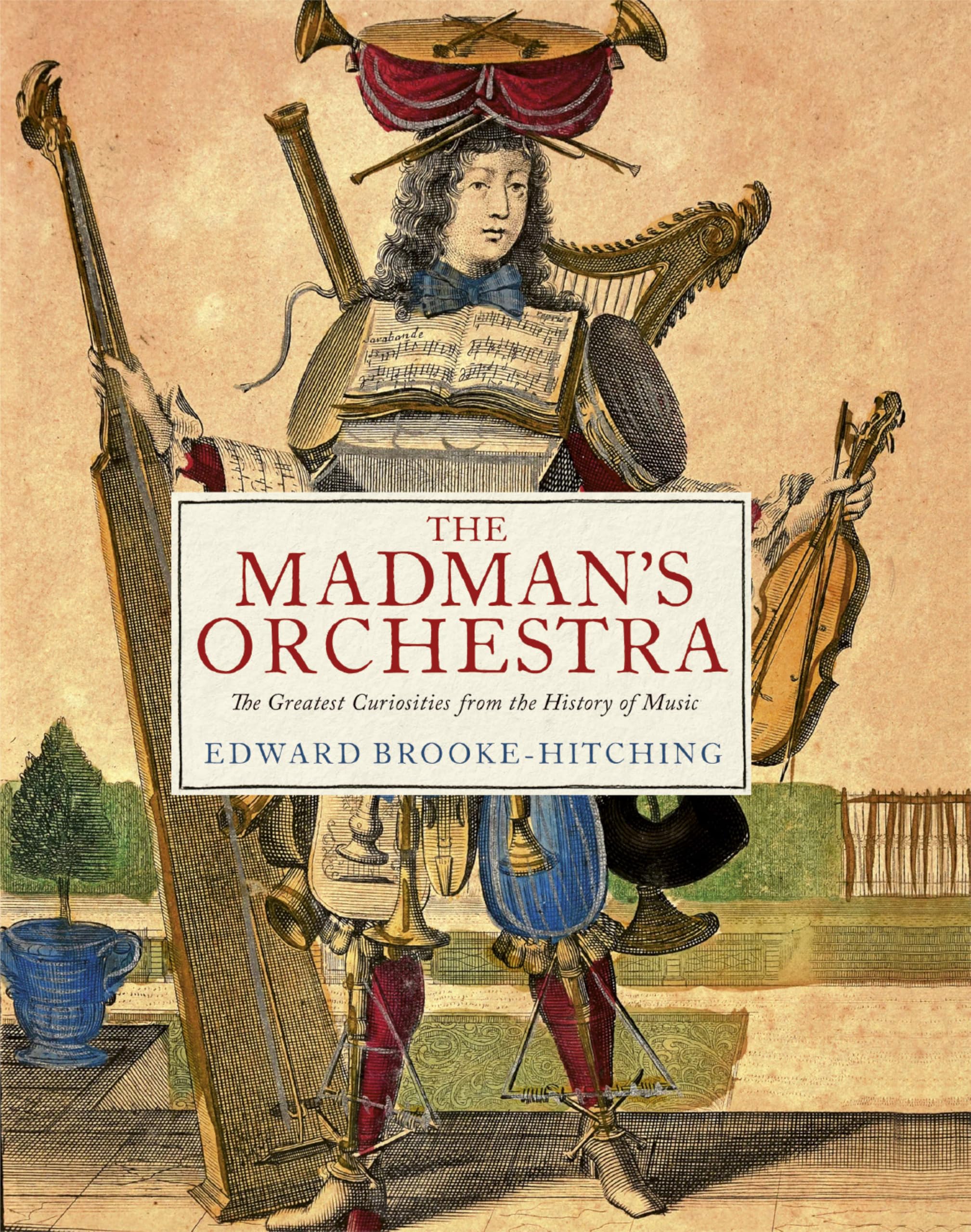 The Madman's Orchestra : Livre histoire de la musique anglaise et curiosités musicales