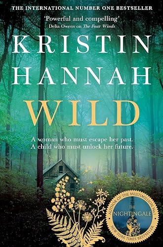 Wild: From the multimillion copy bestselling author of The Women, The Nightingale and The Four Winds