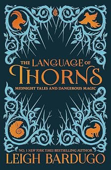 The Language of Thorns Midnight Tales and Dangerous Magic