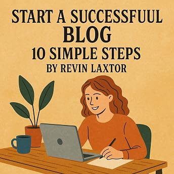 Start a Successful Blog: 10 Simple Steps Audiobook by Revin Laxtor episode artwork