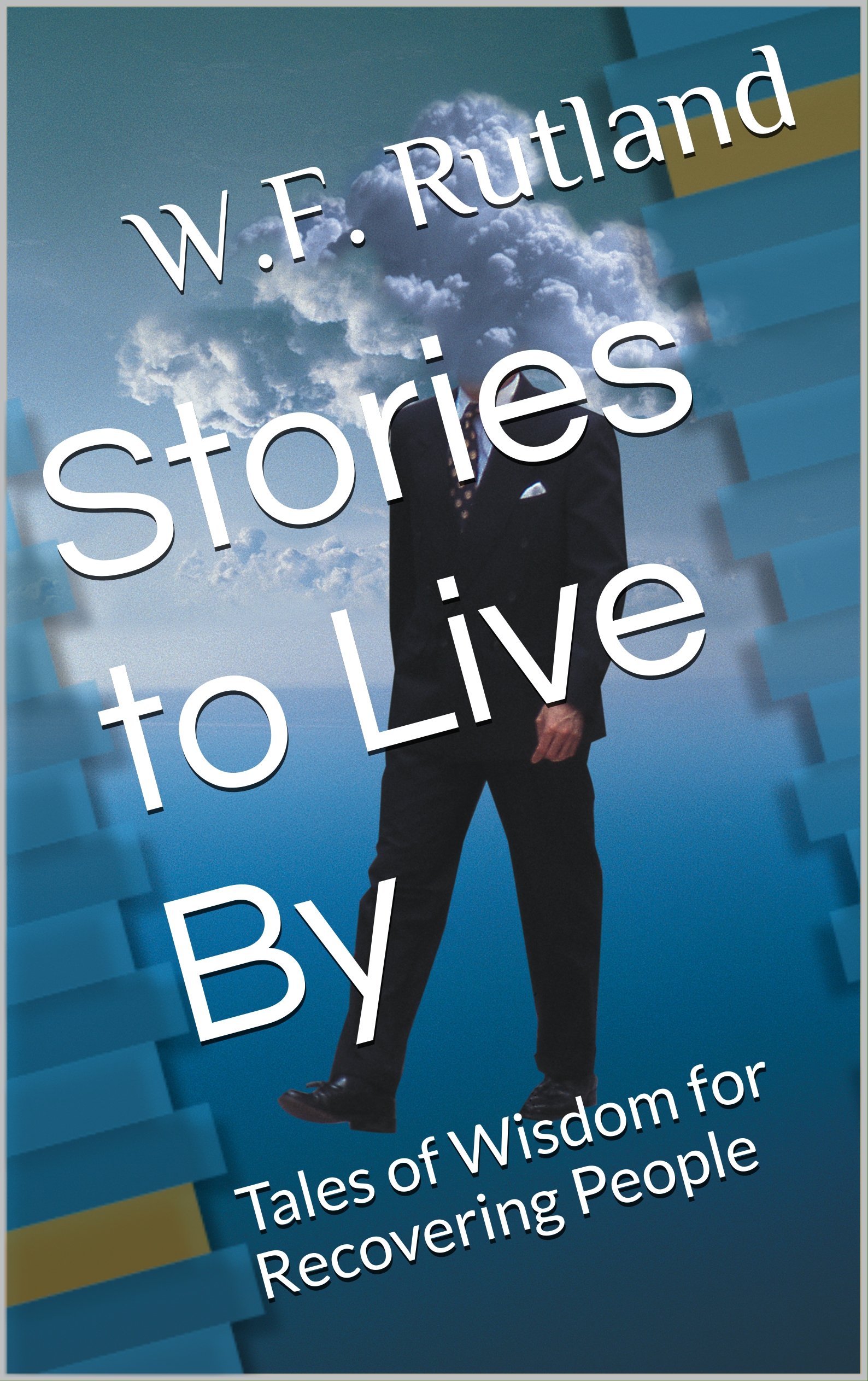 Stories to Live By: Tales of Wisdom for Recovering People