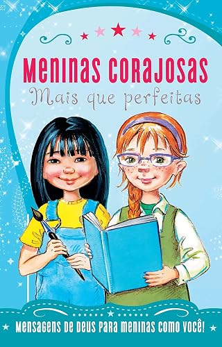 Meninas Corajosas. Mais que Perfeitas
