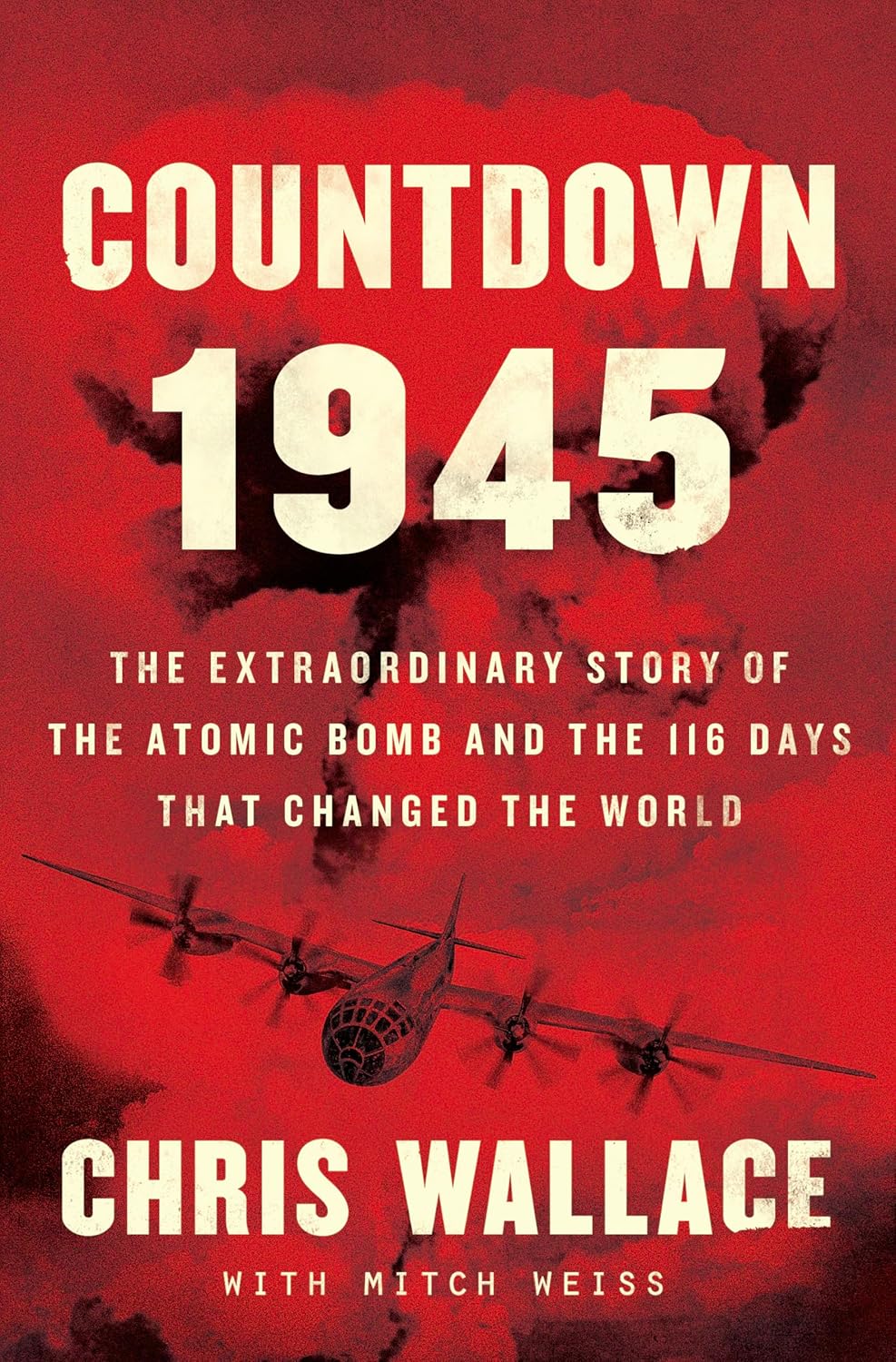 Countdown 1945: The Extraordinary Story of the 116 Days That Changed the World (Thorndike Press Large Print Nonfiction)