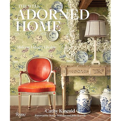 The Well Adorned Home: Making Luxury Livable