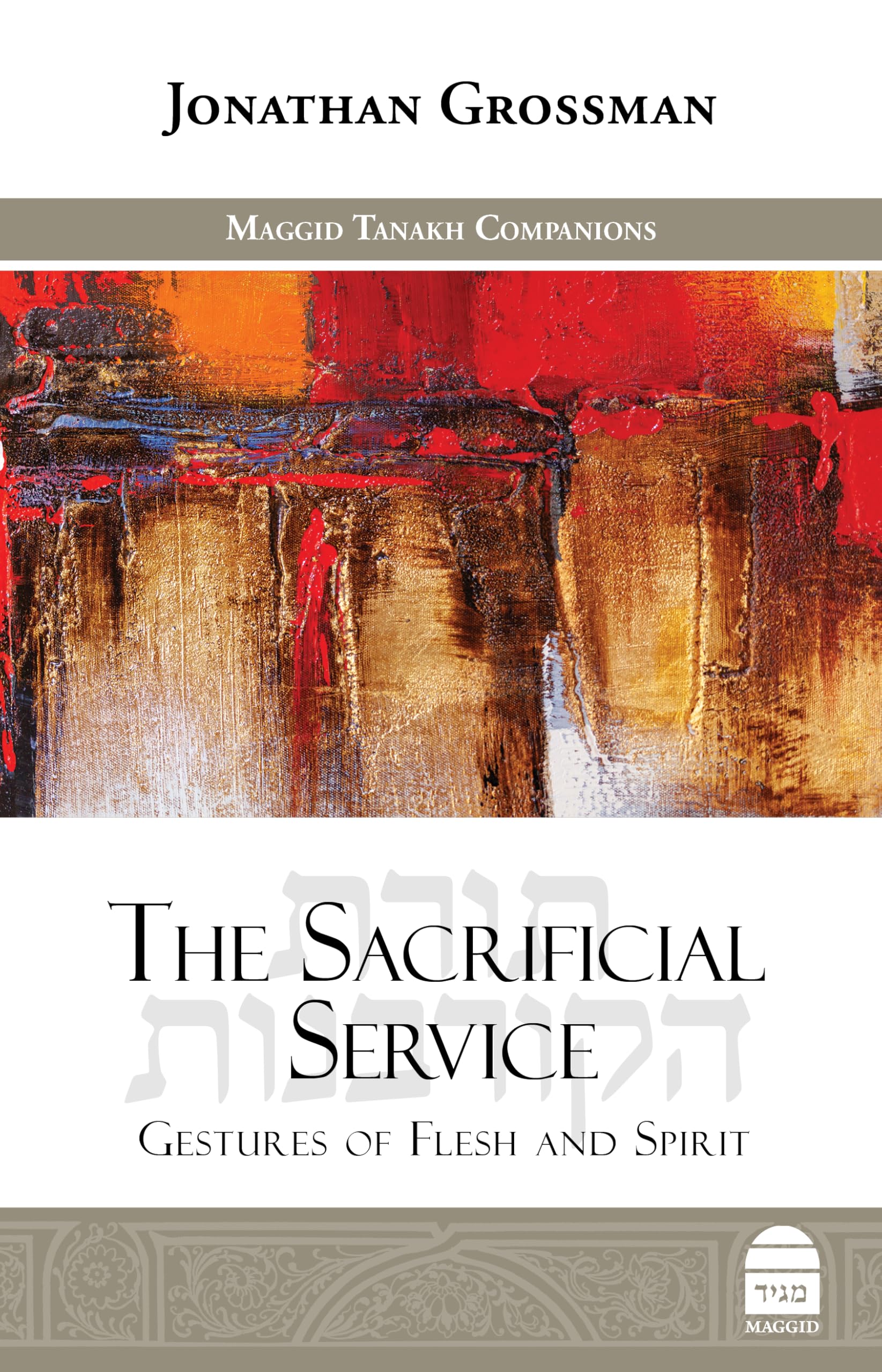 The Sacrificial Service: Gestures of Flesh and Spirit