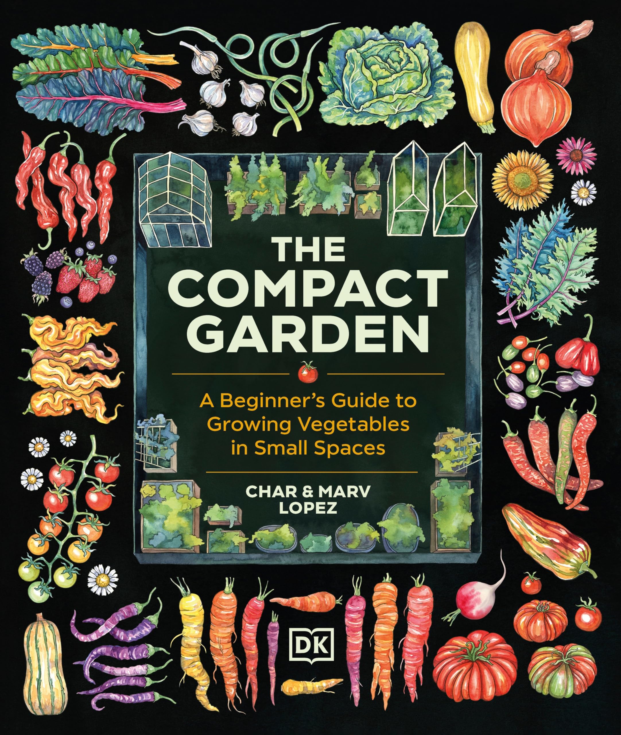 The Compact Garden: A Beginner's Guide to Growing Vegetables in Small Spaces