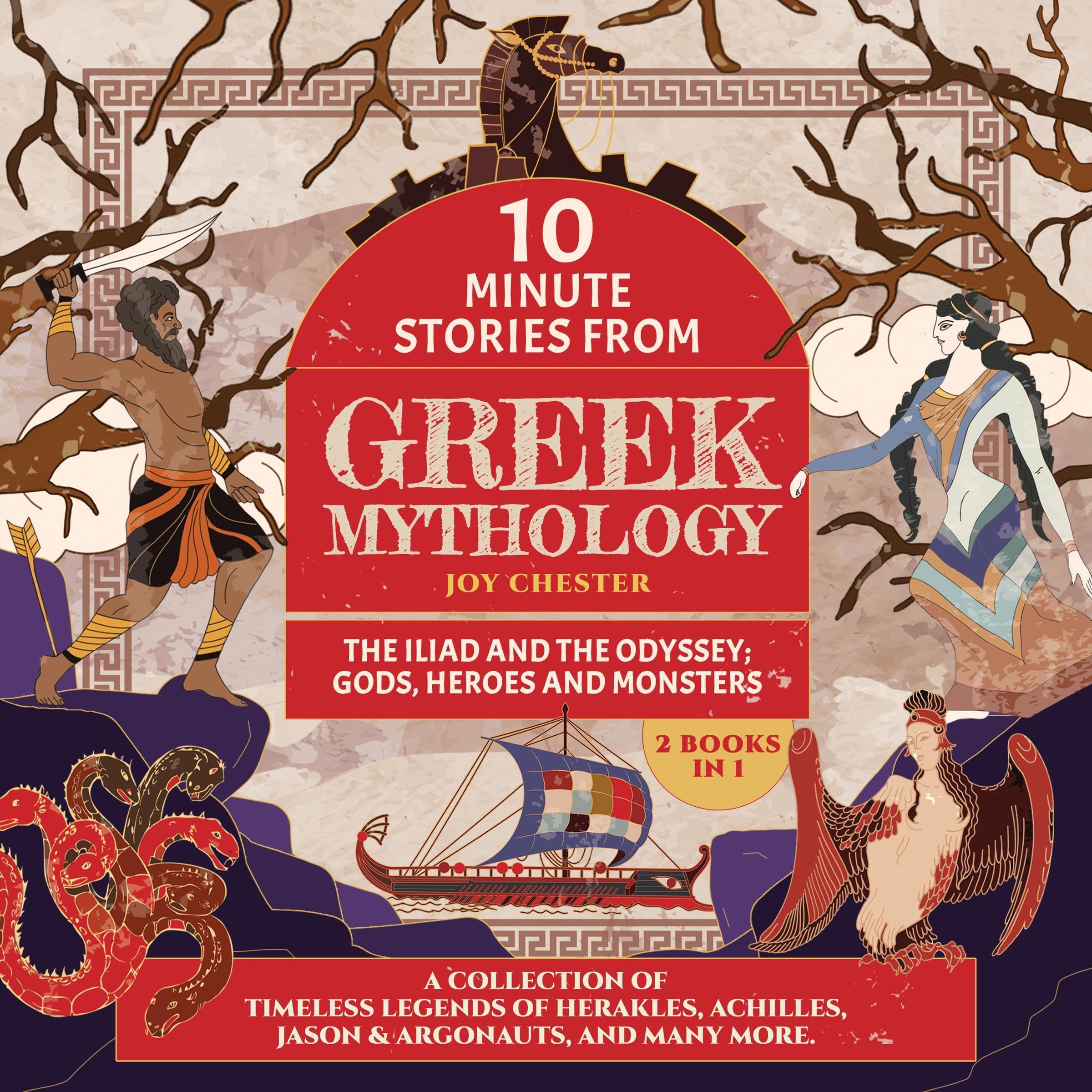10-Minute Stories from Greek Mythology: The Iliad and the Odyssey; Gods, Heroes and Monsters
