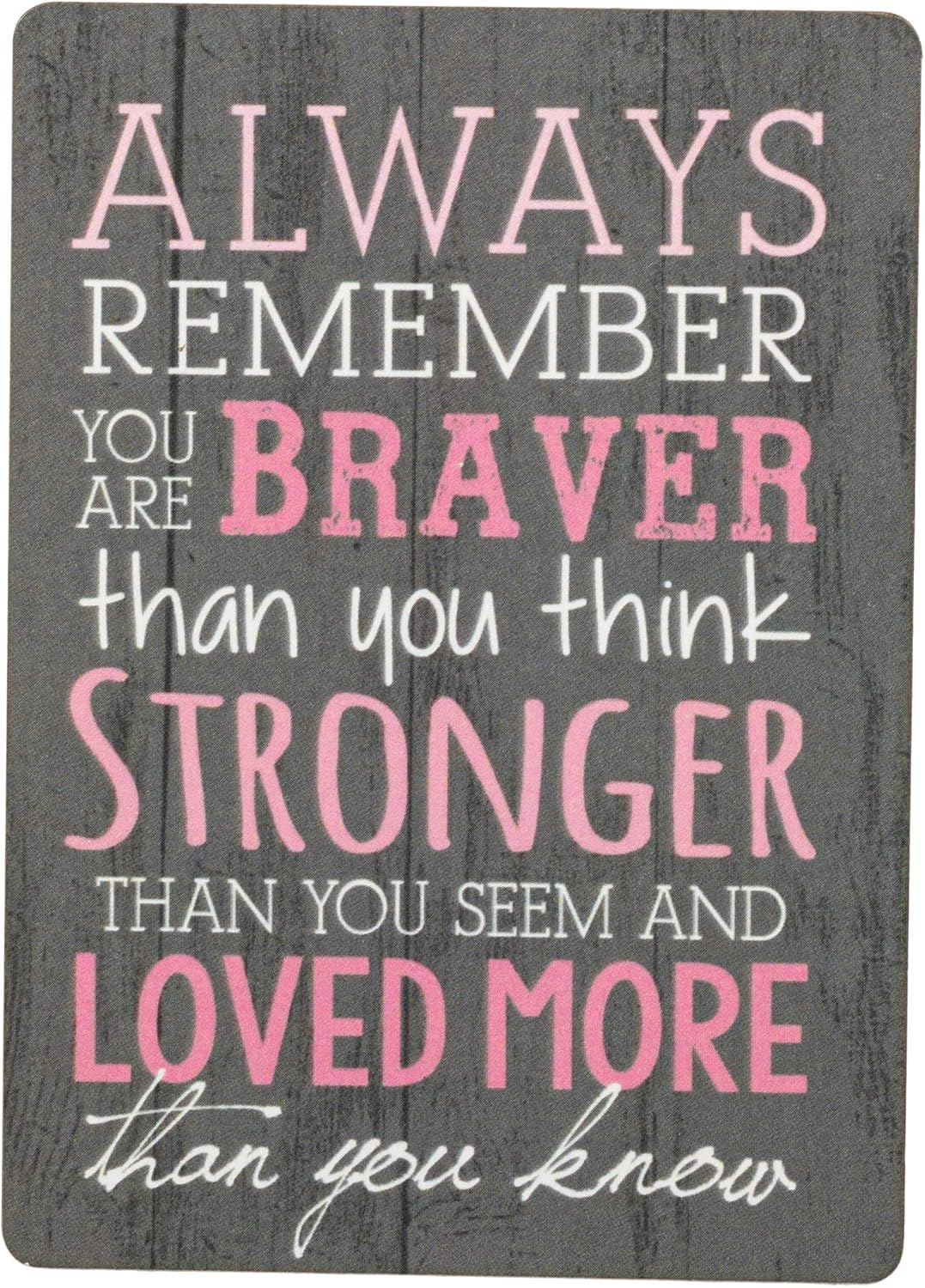 Always Remember You are Braver Breast Cancer Awareness Wood Magnet