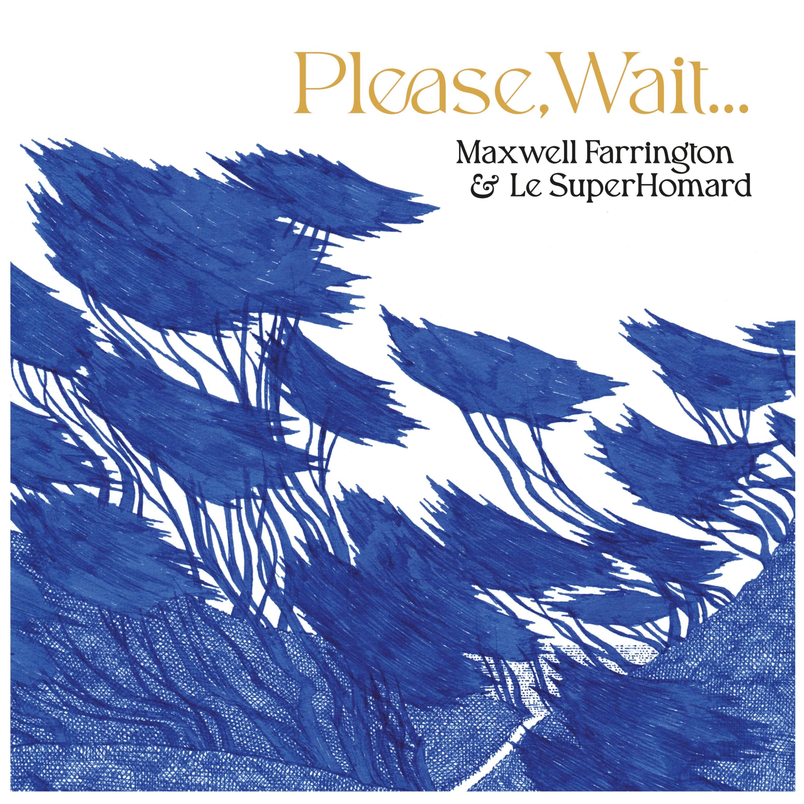 Maxwell Farrington & Le Super Homard Please, Wait.... CD TAL130CD NEW