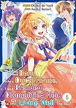 The Day I was Born into a Ducal House,I was Branded as a Disqualified Heir,but I’m Still Living Well to This Day! Vol.5