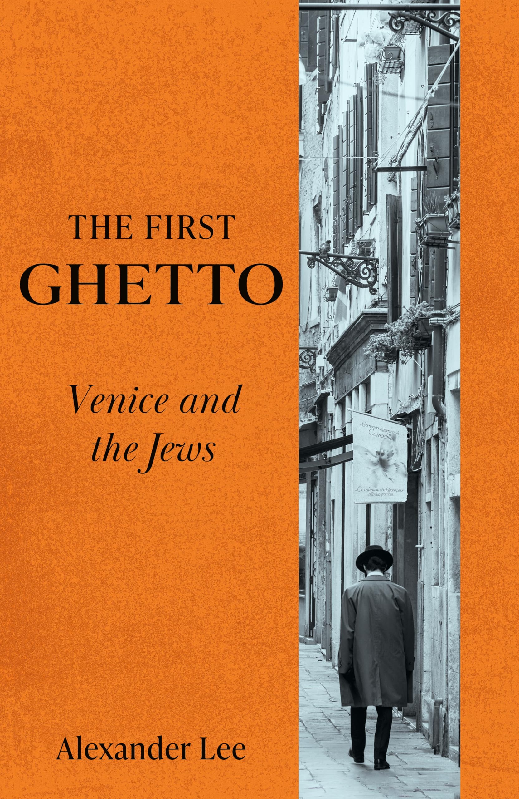 The First Ghetto: The definitive history of the world's first Jewish ghetto in Venice