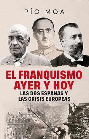 El franquismo ayer y hoy: Las dos Españas y las crisis europeas (HISTORIA)