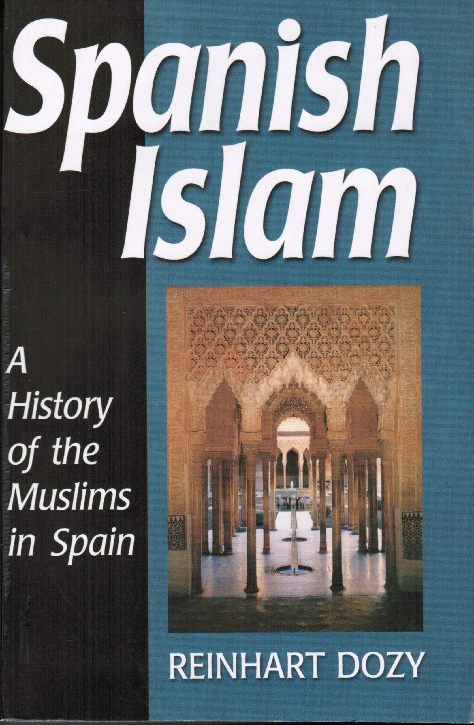 Spanish Islam: (A History of the Muslims in Spain): 9788187570257 ...