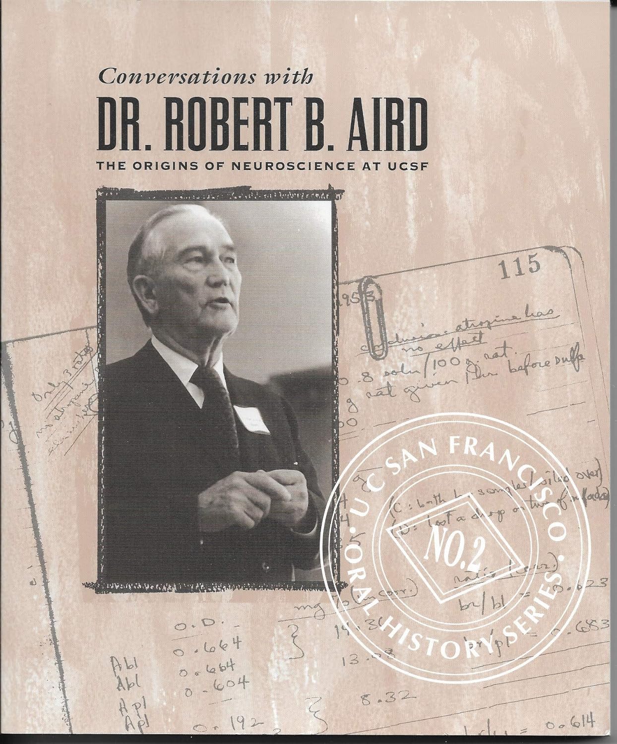 Convesations with Dr. Robert B. Aird The Origins of Neuroscience at