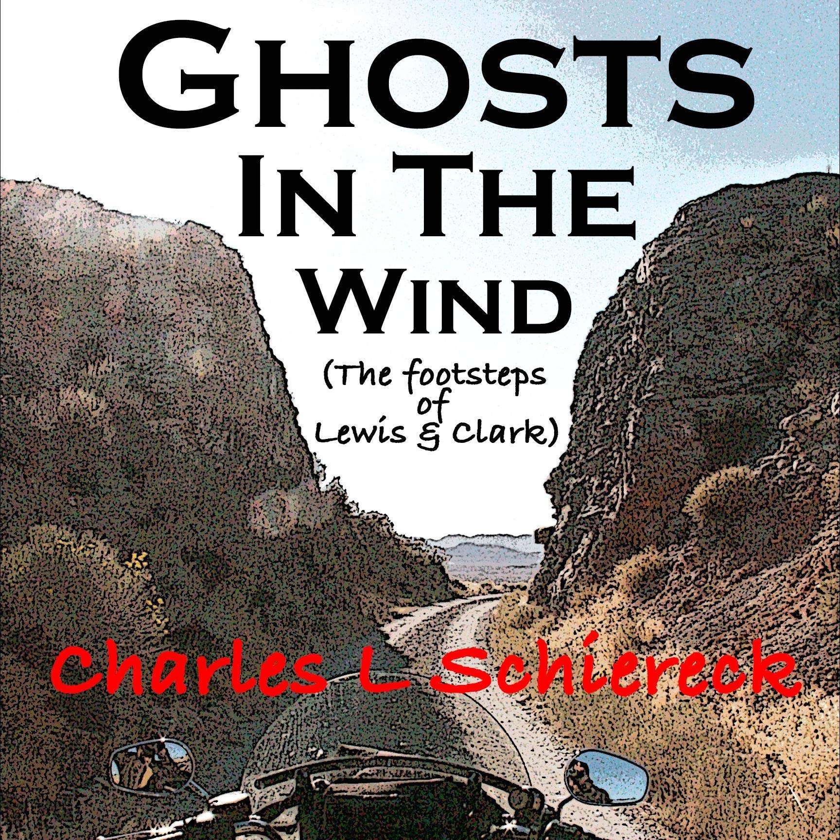 Ghosts in the Wind: In the Footsteps of Lewis & Clark