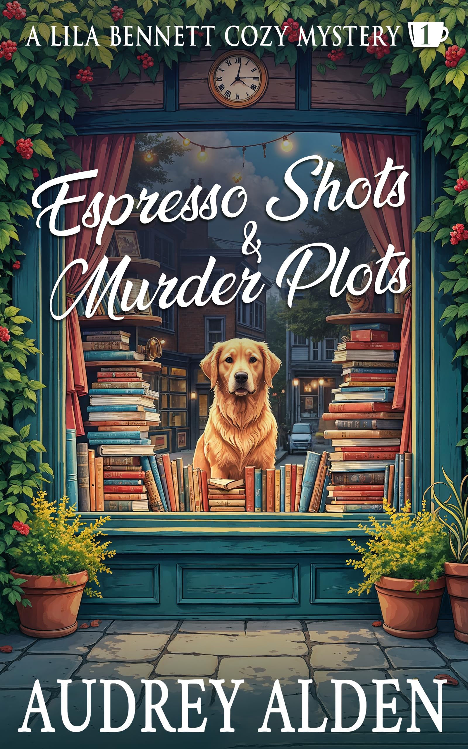 Espresso Shots & Murder Plots: A Lila Bennett Cozy Mystery (Mysteries of Mount Pleasant Book 1)
