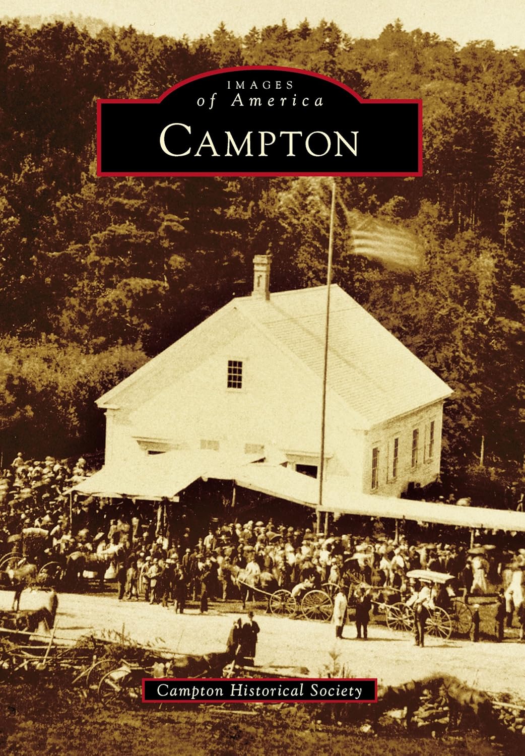 Campton (Images of America) eBook Campton Historical