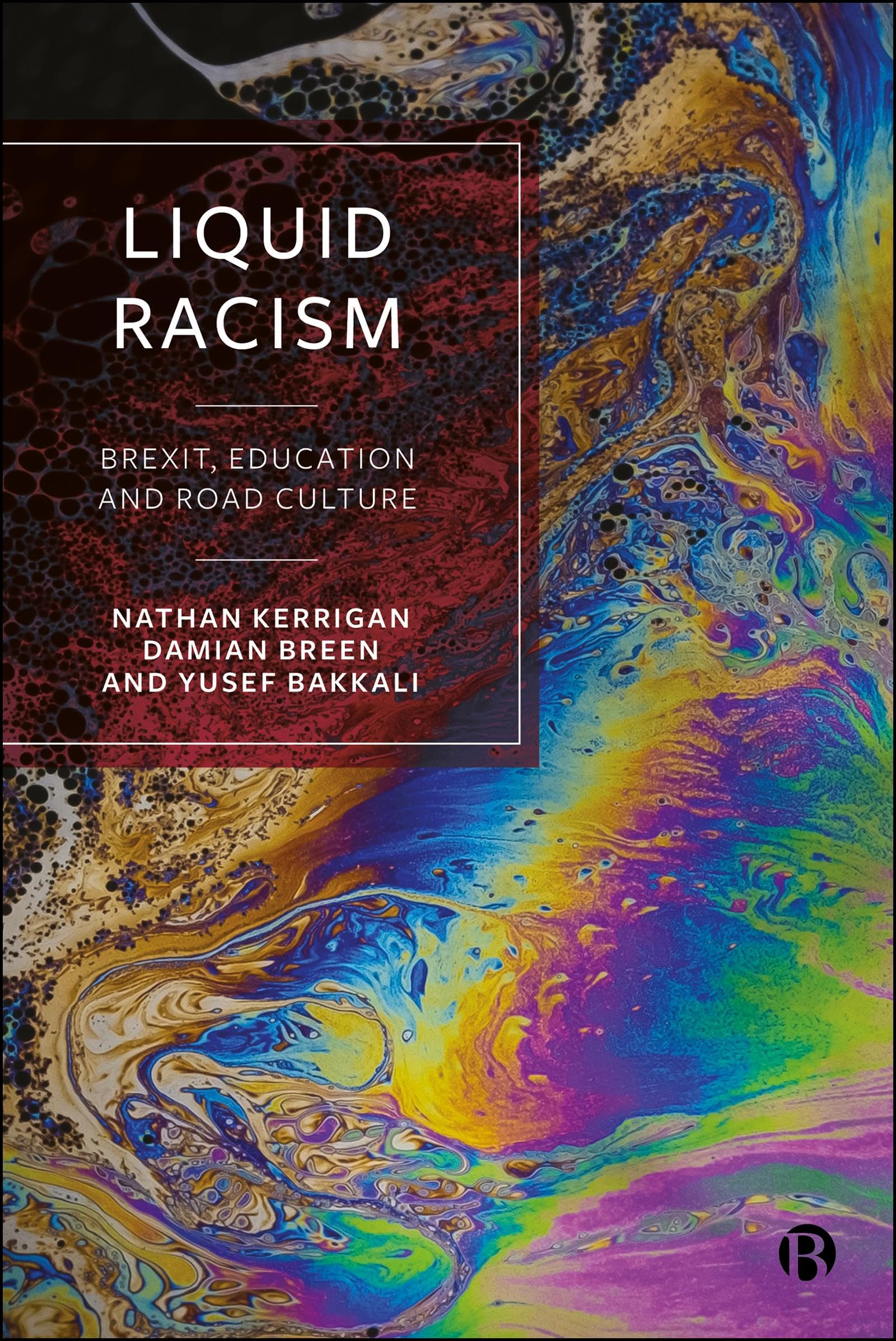 Liquid Racism by Nathan Kerrigan, Damian Breen, Yusef Bakkali - 9781529218480